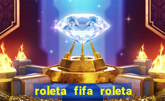 roleta fifa roleta times fifa